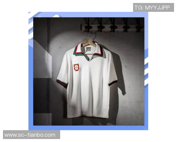 葡萄牙足球队球衣设计演变与文化象征探讨 葡萄牙足球队球衣设计演变与文化象征探讨